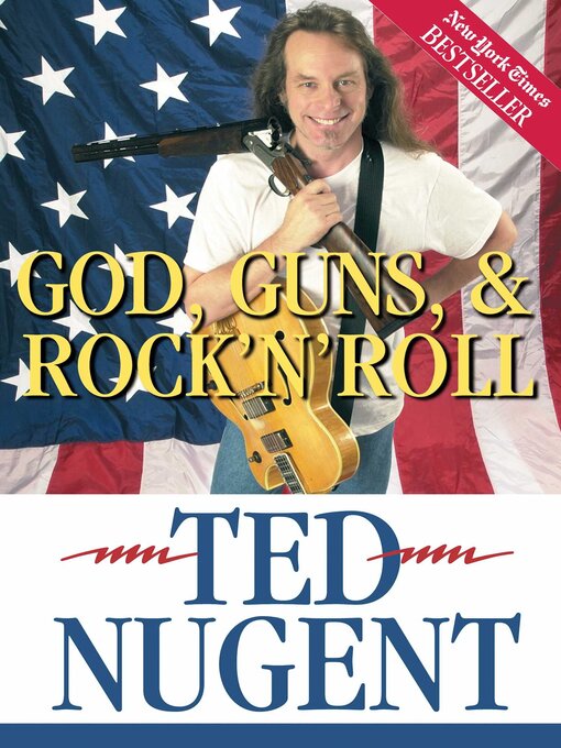 Title details for God, Guns & Rock'N'Roll by Ted Nugent - Available